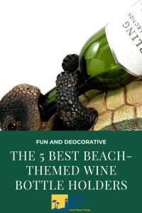 The 5 Best Beach-Themed Wine Bottle Holders