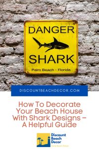 How To Decorate Your Beach House With Shark Designs – A Helpful Guide